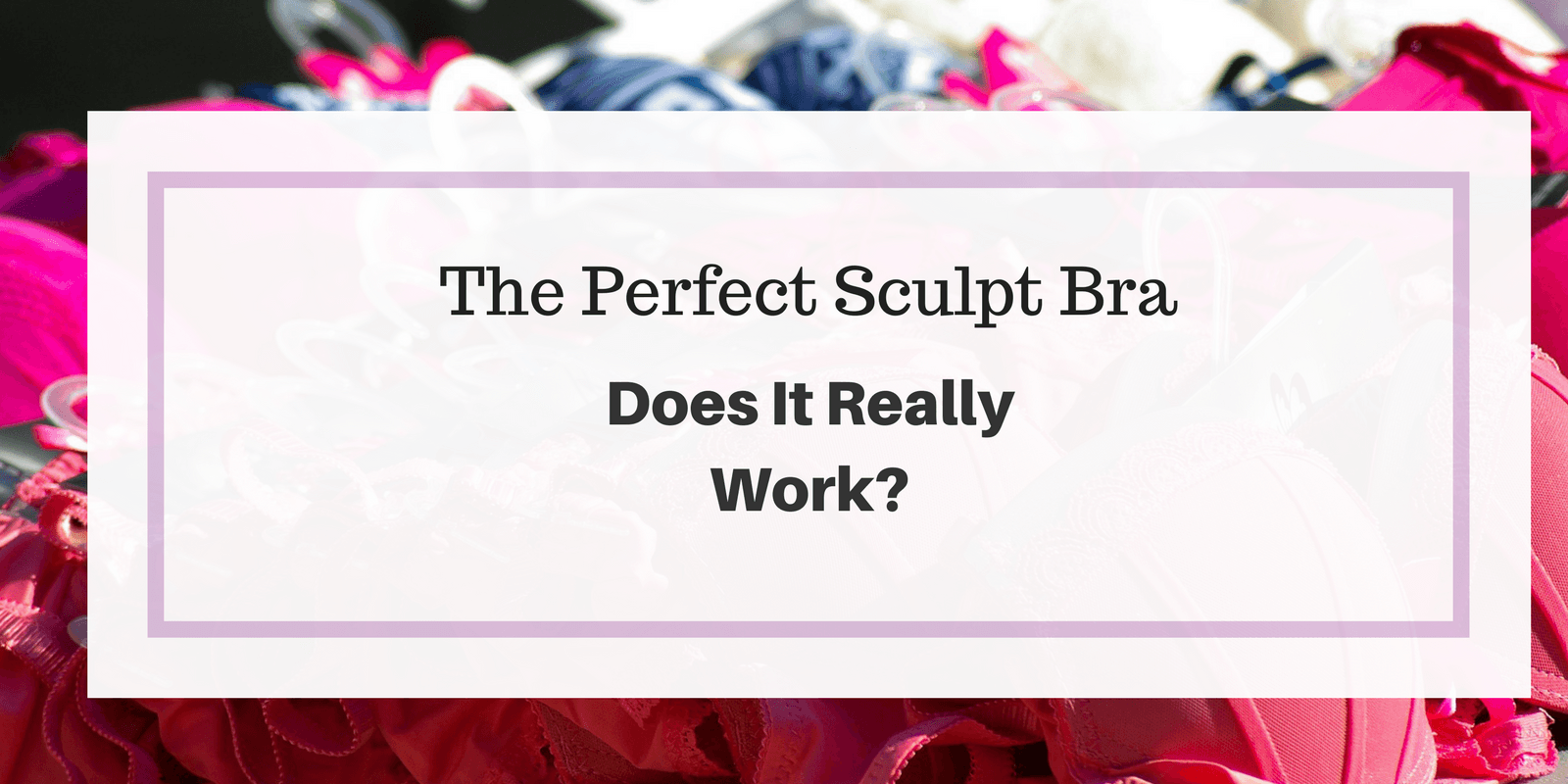 Perfect sculpt bra