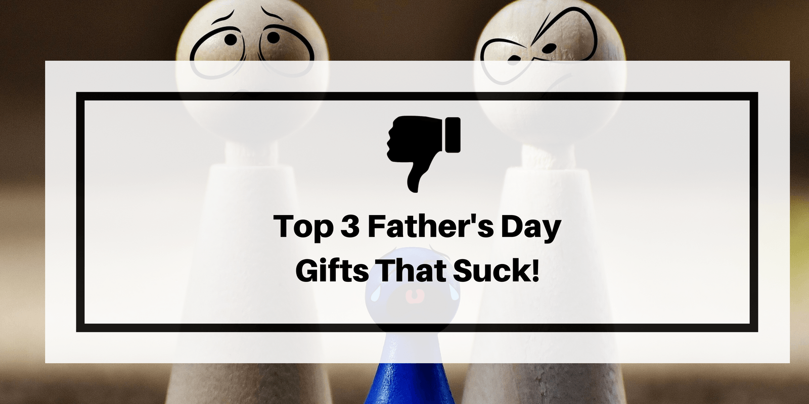 Worst Father's Day Gifts