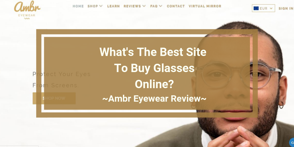 Ambr Eyewear Review Ambr Eyewear Review