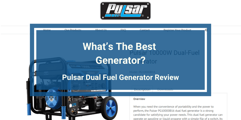 Pulsar Dual Fuel Generator Review